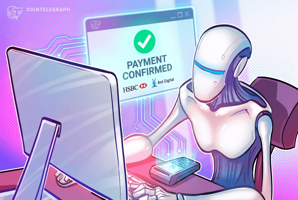 HSBC, Ant Digital test AI-agent payments using tokenized deposits